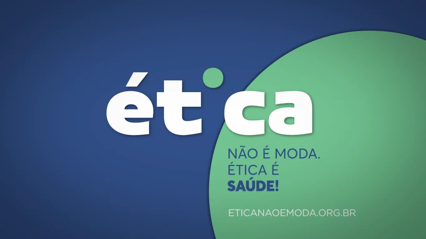 Ética não é Moda. Ética é Saúde!